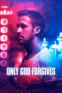 ดูหนังออนไลน์ฟรี Only God Forgives รับคำท้าจากพระเจ้า (2013)